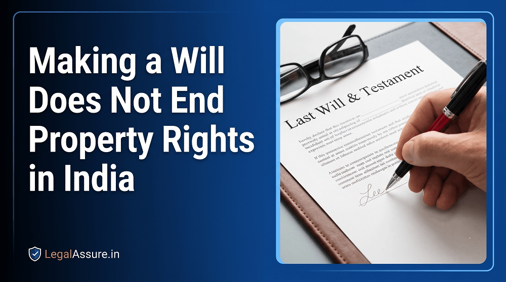 Making a Will Does Not End Property Rights in India: Here's What Indian Law Says