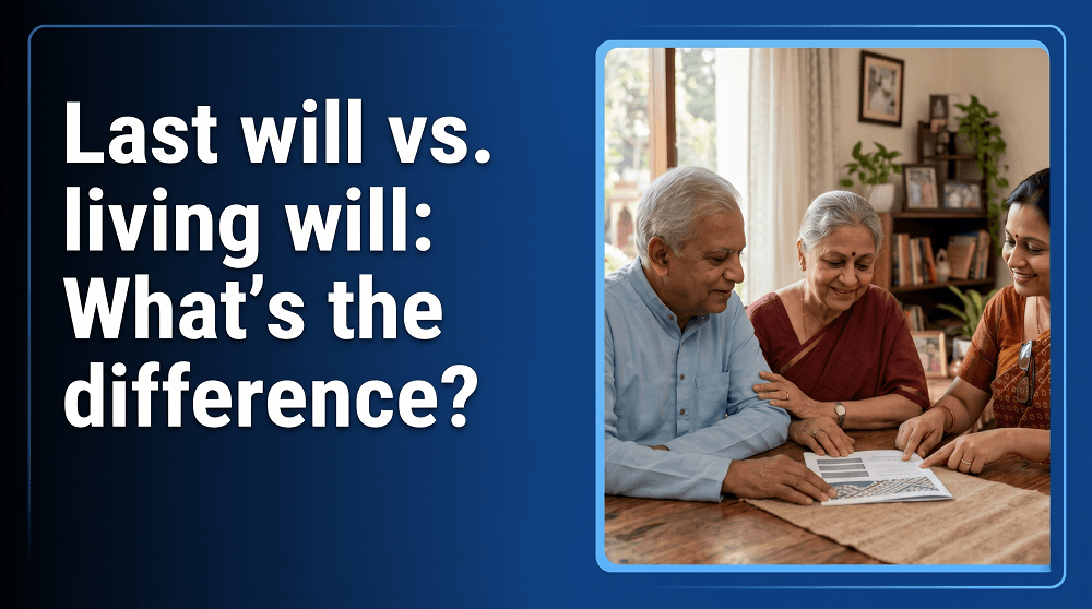 Living Will vs Traditional Will: Key Differences Every Indian Must Know Before Drafting